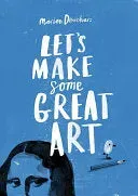 Bokia Let’s Make Some Great Art bok Deuchars engelsk