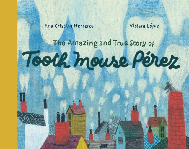 Tooth Mouse Pérez Amazing and True Story bildebok innbundet 7-10