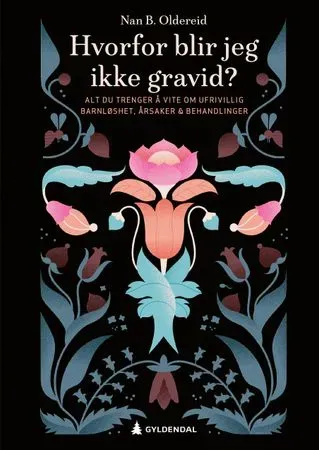 Nan B. Oldereid Hvorfor blir jeg ikke gravid bok innbundet