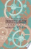 Bokia The Response to Industrialism 1885-1914 bok brukt engelsk
