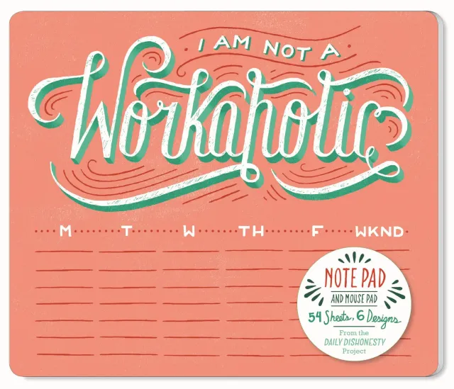 Daily Dishonesty I Am Not a Workaholic notatblokk 54 ark