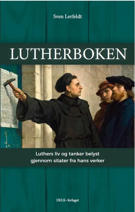 DELK-forlaget Lutherboken bok sitater Luther liv tanker