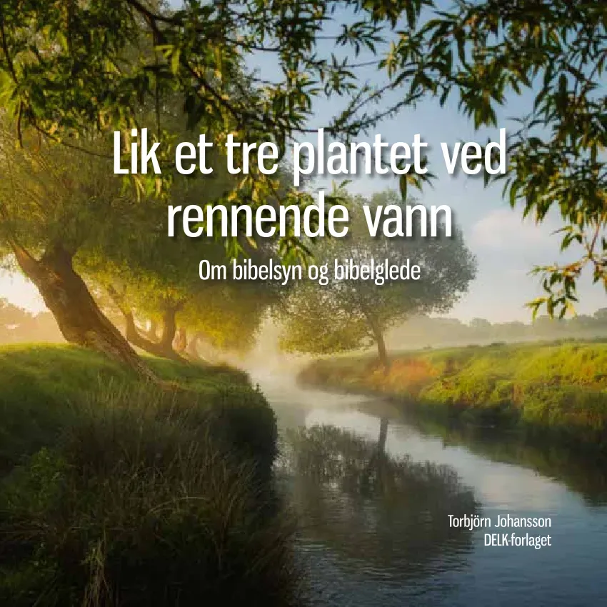DELK-forlaget Lik et tre plantet ved rennende vann hefte 59 sider