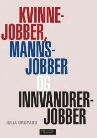 Bokia Kvinnejobber, mannsjobber og innvandrerjobber fagbok pent brukt