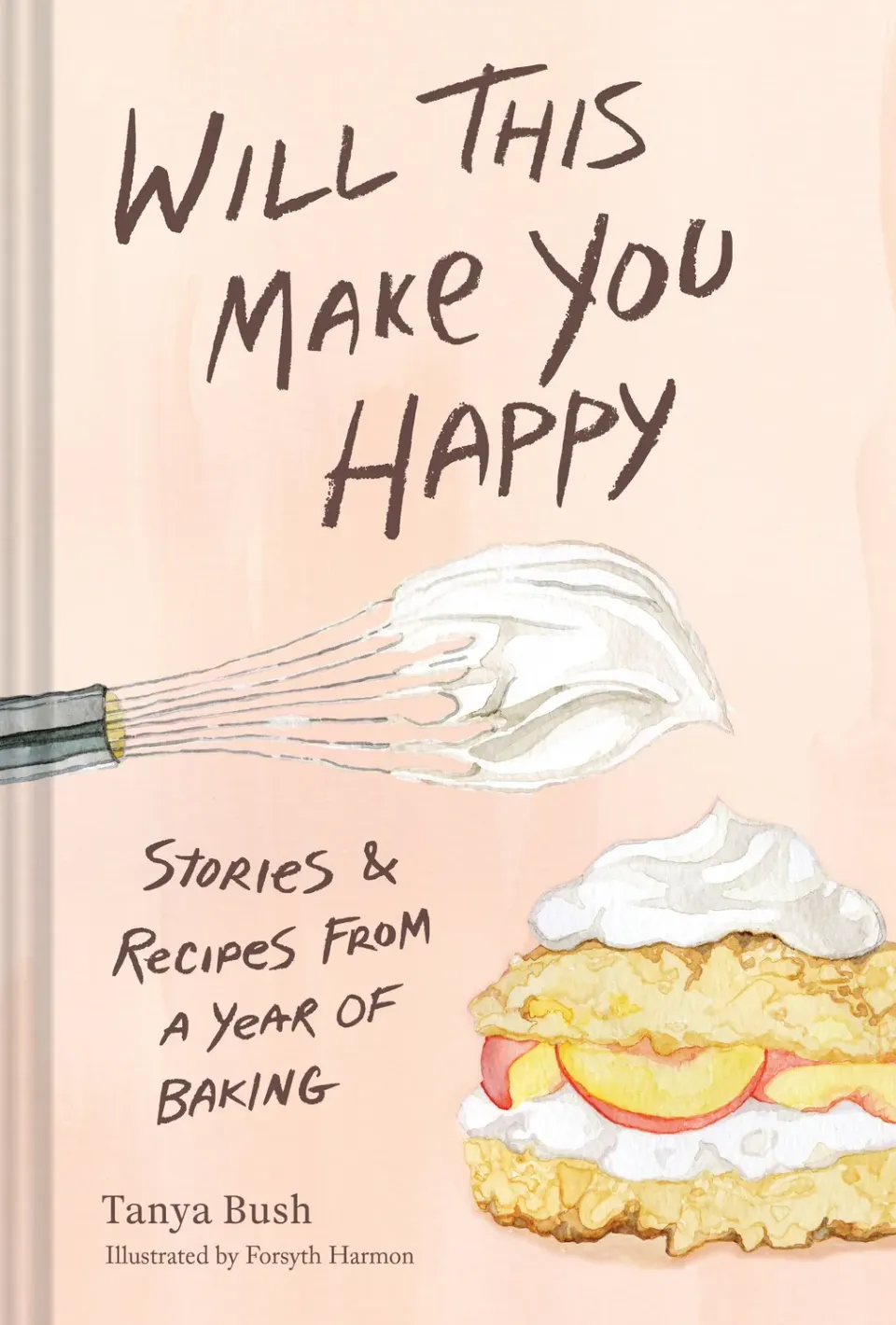 Tanya Bush Will This Make You Happy kokebok innbundet