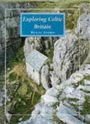 Bokia Exploring Celtic Britain bok pent brukt engelsk