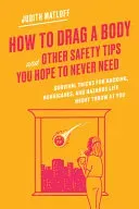 Bokia How to Drag a Body and Other Safety Tips You Hope to Never Need bok pent brukt