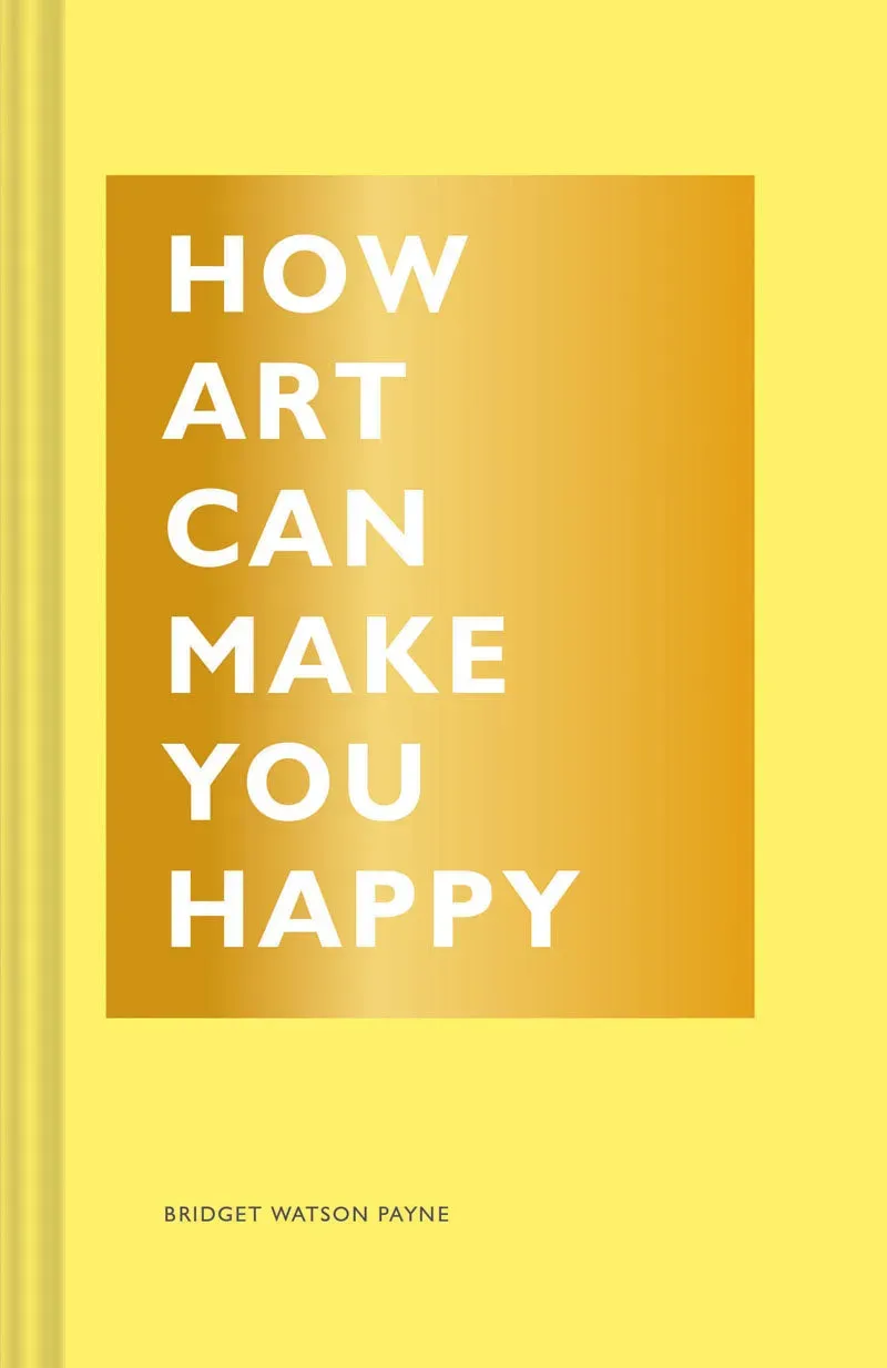 Abrams How Art Can Make You Happy kunstbok innbundet