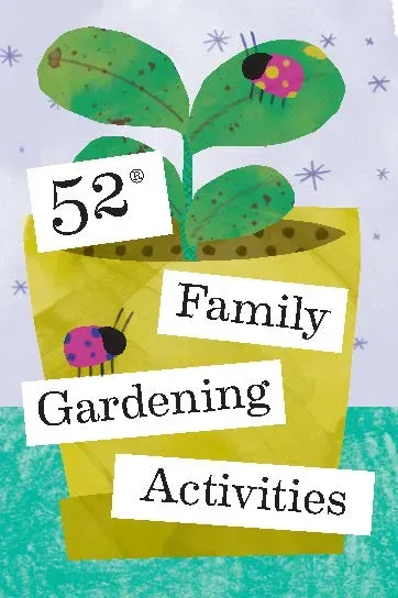 52 Family Gardening Activities kortstokk hage barn