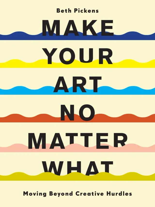 Abrams and Chronicle Make Your Art No Matter What pocketbok Beth Pickens