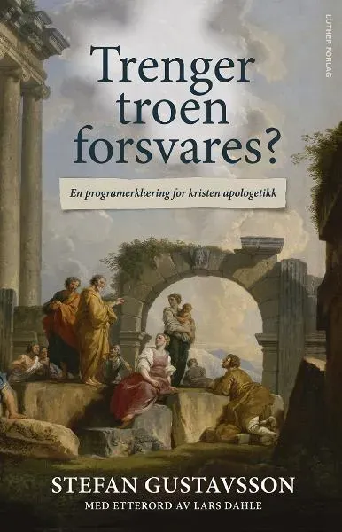 DELK-forlaget Trenger troen forsvares? bok mykbind apologetikk