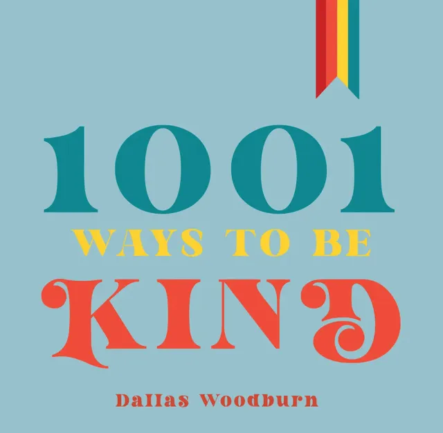 Dallas Woodburn 1001 Ways to Be Kind bok innbundet