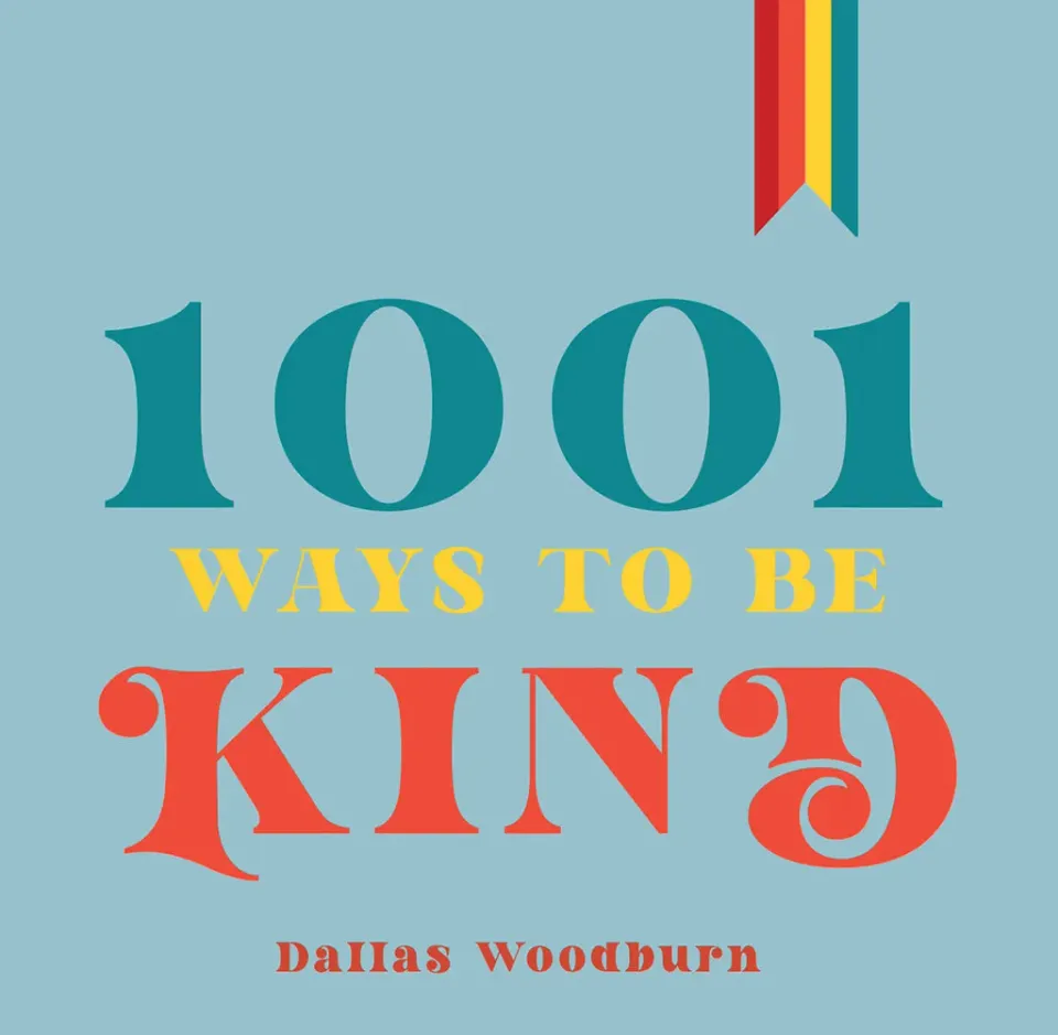 Dallas Woodburn 1001 Ways to Be Kind bok innbundet