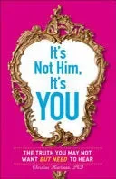 Bokia It's Not Him, It's You bok pent brukt dating