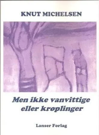 Knut Michelsen Men ikke vanvittige eller krøplinger pocket brukt