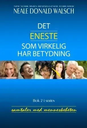 Neale Donald Walsch Det eneste som virkelig har betydning bok