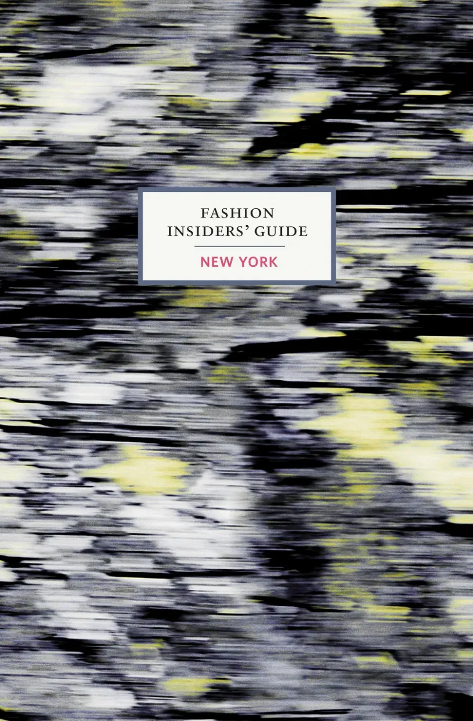Abrams and Chronicle The Fashion Insiders' Guide to New York innbundet reiseguide