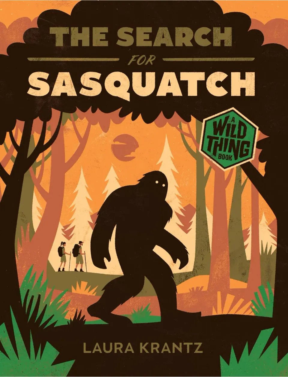 Abrams and Chronicle Wild Thing Search for Sasquatch pocket Bigfoot
