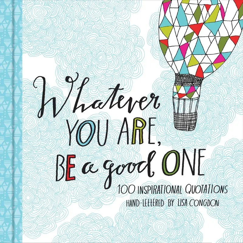 Abrams and Chronicle Whatever You Are Be a Good One sitatbok innbundet