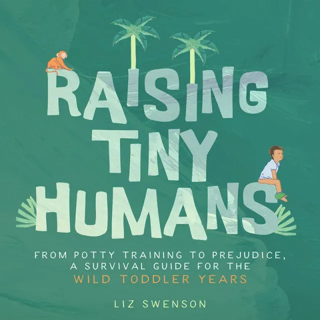 Raising Tiny Humans foreldrebok innbundet småbarn Liz Swenson