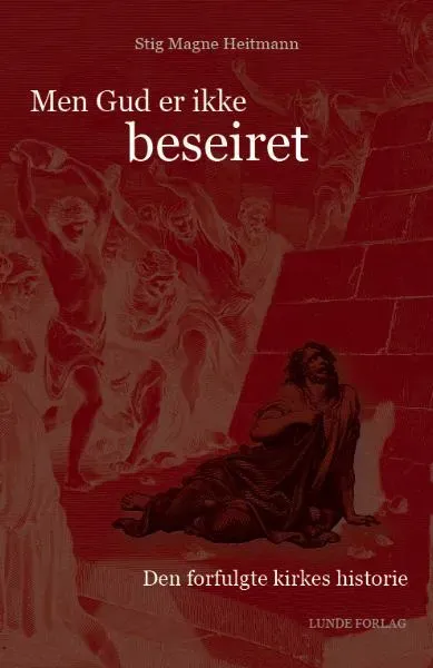 DELK-forlaget Men Gud er ikke beseiret bok om forfølgelse