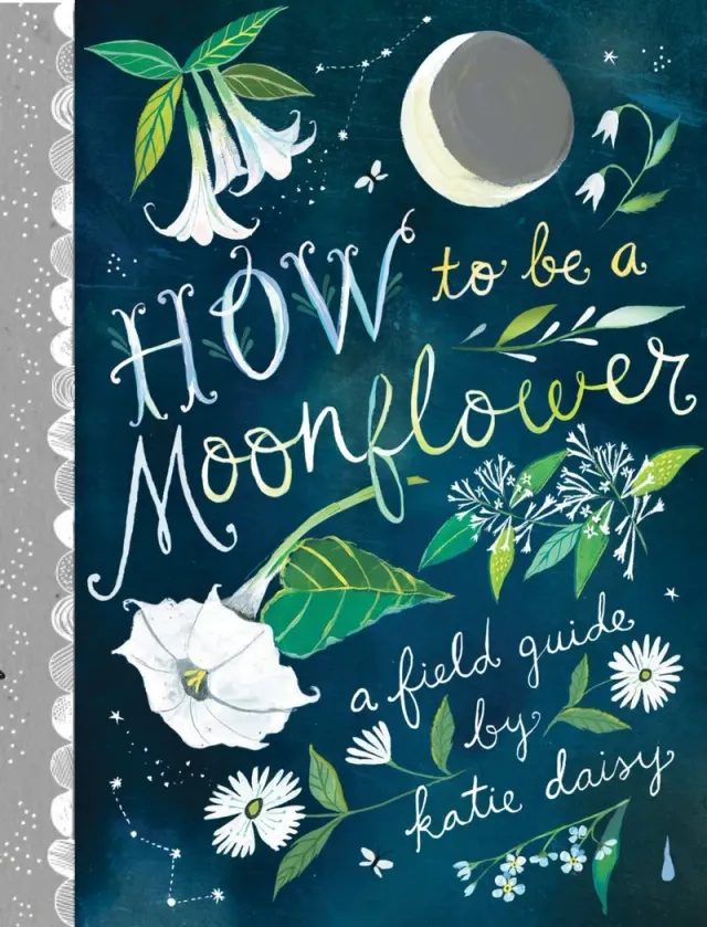 Katie Daisy How to Be a Moonflower innbundet natt